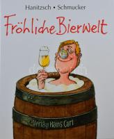 Dieter Hanitzsch - Fritz Ludwig Schmucker: Fröhliche Bierwelt. Nürnberg, (2001), Verlag Hans Carl. Gazdag képanyaggal illusztrálva. Német nyelven. Kiadói kartonált papírkötés.