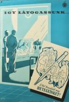 Gönczi-Gebhardt Tibor (1902-1994): Így látogassunk, egészségügyi felvilágosító plakát, papír, jelzett a plakáton, Zrínyi Nyomda, lapszéli sérülésekkel és szakadással, hajtásnyommal, 67x47 cm