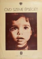 1979 Óvd szemed épségét. Egészségügyi felvilágosító plakát, papír, Egyetemi Nyomda, hajtásnyomokkal, apró lapszéli szakadásokkal, 68x47 cm