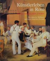 Künstlerleben in Rom. Bertel Thorvaldsen (1770-1844). Der dänische Bildhauer und seine deutshcen Freunde. (Kiállítási katalógus.) Nürnberg, 1991, Germanisches Nationalmuseum, 756+(4) p. Gazdag képanyaggal illusztrálva. Német nyelven. Kiadói kartonált papírkötés.