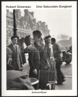Robert Doisneau: Drei Sekunden Ewigkeit. 101 Photographien. Mit einem Essay des Photographen. München, 2004, Schirmer/Mosel. Fekete-fehér fotókkal. Német nyelven. Kiadói papírkötés.