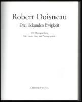 Robert Doisneau: Drei Sekunden Ewigkeit. 101 Photographien. Mit einem Essay des Photographen. Münche...
