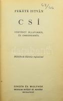 Fekete István: Csi. Történet állatokról és emberekről. Első kiadás! Bp., Singer és Wolfner. Kiadói e...