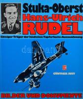 Günther Just: Stuka-Oberst Hans-Ulrich Rudel. Einziger Träger der Höchsten Tapferkeits-Auszeichnung....