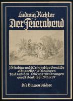 Ludwig Richter. Der Feierabend. 16 farbige und 62 einfarbige Gemälde, Aquarelle / Zeichnungen. Text aus den Lebenserinnerungen eines Deutschen Malers. Königstein im Taunus-Leipzig, 1938, Karl Robert Langewiesche, 80 p. Gazdag képanyaggal illusztrálva. Német nyelven. Kiadói papírkötés, kiadói papír védőborítóban, jó állapotban.