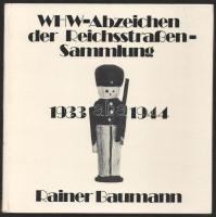 Rainer Baumann: WHW Abzeichen der Reichs-Straßsensammlung 1933-1944. / WHW signs of the National Road Collection 1933-1944. Nürnberg, 1973, Rainer Baumann. Fekete-fehér képekkel illusztrálva. Német nyelven. Kiadói kartonált papírkötés.