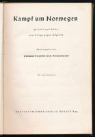 Kampf um Norwegen. Bericthe und Bilder vom Kriege gegen England. Herausgegeben vom Oberkommando der ...