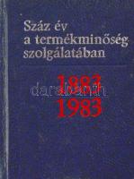 Száz év a termékminőség szolgálatában. 1883-1983. (Minikönyv). Debrecen, 1983, Alföldi Nyomda. Kiadói műbőr-kötés. Számozott, 639. számú példány.