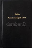 Balás Sándor: Postai szabályok 1874-es kiadás 95 fekete-fehér fénymásolt oldalon, fekete műbőrkötésben. Nagyon ritka!