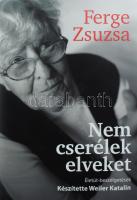 Ferge Zsuzsa: Nem cserélek elveket. Készítette: Weiler Katalin. Bp., 2016, Noran Libro. Kiadói kartonált kötés, papír védőborítóval, jó állapotban.