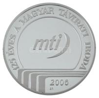 2006. "MTI - 125 éves a Magyar Távirati Iroda" kétoldalas, ezüstözött fém emlékérem kapszu...