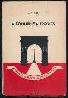 A. J. Zisz: A kommunista erkölcs. Marxista ismeretek kis könyvtára 1. Bp., 1949, Szikra, 48 p. Első magyar kiadás. Kiadói papírkötés, kissé viseltes borítóval.