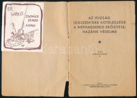 Az ifjúság legszentebb kötelessége a néphadsereg erősítése, hazánk védelme. DISZ politikai körök 9. ...