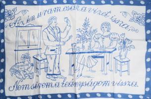 Feliratos falvédő, "Az én uram csak a vizet issza, nem is sírom a lányságom vissza" felirattal, cca 48x70 cm