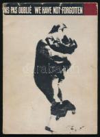 Tadeusz Mazur-Jerzy Tomaszewski: 1939-1945. We have not forgotten. Nous n' avons pas oublié. Wir haben es nicht vergessen. Warszawa, 1961, Polonia Publishiing House. Kiadói papírkötés, gerinc sérült, kopottas állapotban.