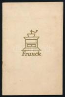 Franck Dr. Kalmár János: Magyarországon használt kávédarálók. Bp., 1941. Franck kávé (32p) Sok képpe...