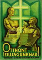 Otthont ifjúságunknak!, a Katolikus Diákotthon mozgalom reklámja. Felelős kiadó Mihalovics Zsigmond ...