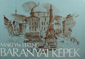Martyn Ferenc: Baranyai képek. Martyn Ferenc rajzai Weöres Sándor verseivel. ALÁÍRT! Bp., Képzőművészeti Alap Kiadóvállalata. Kiadói kartonált kötés, kissé kopottas állapotban.