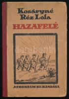 Kosáryné Réz Lola: Hazafelé. Elbeszélés az ifjúság számára. Pólya Tibor rajzaival. Bp., 1920, Athenaeum, 72+(4) p. Egyetlen kiadás. Kiadói félvászon-kötés, kissé viseltes borítóval, a címlapon bejegyzésekkel.