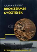 Jocha Károly: Bronzérmes győztesek. Ötkarikás beszélgetések III. DEDIKÁLT! 2010, Geosport. Kiadói kartonált kötés, jó állapotban.