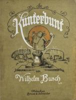 Kunterbunt von Wilhelm Busch. III. Teil. München, Braun &amp; Schneider. Kiadói festett egészvászon kötés, kopottas állapotban.