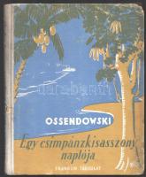 Ossendowski, [Ferdynand Antoni]: Egy csimpánzkisasszony naplója. Ford.: Torday Géza. Végh Dezső rajzaival. Bp., [1930], Franklin-Társulat, 127+(1) p. Kiadói illusztrált félvászon-kötés, kissé foltos, kopottas borítóval, a borítón és a gerincen sérülésekkel, helyenként lapszéli sérülésekkel, ázásnyomokkal.