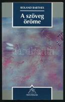 Barthes, Roland: A szöveg öröme. Irodalomelméleti írások. Bp., 2001, Osiris. Kiadói papírkötés, jó állapotban.