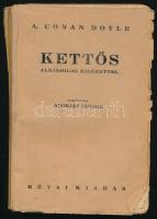 Doyle, Arthur Conan: Kettős. Alkalmilag kisérettel. Ford.: Adorján Sándor. Bp., é.n. [192?], Révai, 232 p. Kiadói papírkötés, kissé viseltes, sérült borítóval, javított gerinccel, helyenként kissé sérült lapszélekkel.