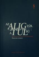 Széplaky-Valastyán (szerk.): Az aligtól a túlig. Bevezetés Vajda Mihály gondolkodásába. Pszeudo-szótár. Debrecen-Eger-Bp., 2015, Dupress-Líceum-Kalligram. Kiadói papírkötés, jó állapotban.