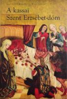 Jankovics Marcell - Méri Gábor: A kassai Szent Erzsébet-dóm. 2007, Méry Ratio. Kiadói kartonált kötés, papír védőborítóval, jó állapotban.