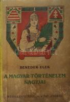 Benedek Elek: A magyar történelem nagyjai. Wesselényi Miklós, Fáy András. Bp., 1914, Athenaeum. Félvászon kötés, kopottas állapotban.