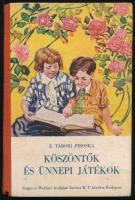 Z. Tábori Piroska: Köszöntők és ünnepi játékok. Bp., 1932, Singer és Wolfner. Félvászon kötés, gerinc kissé sérült, kissé kopottas állapotban.