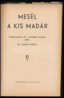 Ifj. Pataki Mihály: Mesél a kis madár. Bp., Szerző. Kiadói papírkötés, kopottas állapotban