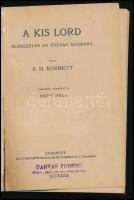 Burnett, F. H.: A kis lord. Elbeszélés az ifjúság számára. Bp., Athenaeum. Kiadói festett egészvászo...
