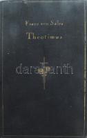 [Szalézi Szent Ferenc]: Franz von Sales: Theotimus. Abhandlung von der Gottesliebe. I-II. Bände. [Teotimus. Értekezés az isteni szeretettről.] Regensburg, 1931,Manz. Német nyelven. Kiadói aranyozott egészvászon-kötések, kopott borítókkal.