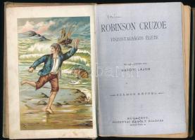 Robinson Cruzoe viszontagságos élete. Campe nyomán írta Baróti Lajos. Bp., Rozsnayi. Kiadói festett ...