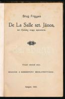 Brug Frigyes: De La Salle szt. János, az ifjúság nagy apostola. Szeged, 1932, Keresztény Iskolatestv...