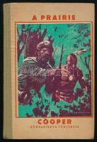 Cooper, [James Fenimore]: A prairie. Az ifjúság számára átdolgozta (ford.): Honti Rezső. Haranghy Jenő rajzaival. Bp., [1934], Győző Andor, 127+(1) p. Kiadói illusztrált félvászon-kötés, kissé foltos borítóval.
