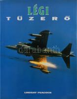Peacock, Lindsay: Légi tűzerő. Debrecen, Hajja &amp; Fiai. Kiadói kartonált kötés, papír védőborítóval, jó állapotban.