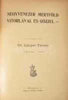 Dr. Gáspár Ferenc: Negyvenezer mérföld vitorlával és gőzzel. Bp., Singer és Wolfner. + Dr. Gáspár Fe...