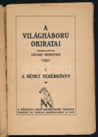 A világháború okiratai. Összeáll.: Eduard Bernstein. I.: A német fehérkönyv. Bp., [1915], Népszava (...