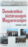 Demokratikus köztársaságok Magyarországon. Történeti album. 1918. 1946. 1989. Szerk.: Fitl István, Gellériné Lázár Márta, Kende János. Bp., 2007, Napvilág. Kiadói kartonált papírkötésben