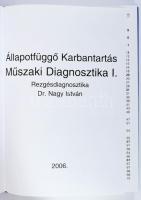 Dr. Nagy István: Állapotfüggő karbantartás. Műszaki Diagnosztika I. Rezgésdignosztika. Paks, 2006. K...