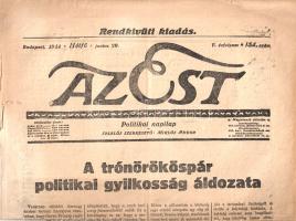 [Folyóirat] Az Est politikai napilap rendkívüli kiadása az első világháborút kirobbantó politikai merénylet, a Ferenc Ferdinánd trónörökös, előző nap, 1914. június 28-án történt szarajevói meggyilkolása alkalmából. V. évfolyam, 154. szám. (1914. június 29.) Budapest, 1914. (Athenaeum Irodalmi és Nyomdai Rt.) Folio. 12 p. A délutáni lapként megjelenő, komoly tudósítói hálózattal bíró "Az Est" című politikai napilap hétfői rendkívüli kiadása elsőként nevezi politikai indíttatásúnak a közéletet megdöbbentő, 1914. június 28-án, vasárnap történt szarajevói gyilkosságot. Lapszámunk túlnyomó része a merénylettel, politikai okaival és következményeivel foglalkozik. A rendkívül részletes beszámolók az Est jelen levő munkatársától valók, a lap pedig - késői lapzártája miatt - a bűneset éjszaka folytán felgöngyölített részleteiről is tudósít. Lapszámunk így nem csupán a trónörökös végzetes szarajevói autóútjának részleteiről számol be, hanem a megelőző napok nyugtalanságairól, a boszniai szerb diákokban megbúvó anarchista szellemről, a város horvát-muszlim és szerb diáksága közötti ellentétről. Mint lapszámunkból kiderül, a boszniai szerb diákság hetek óta provokációnak érezte, hogy a Szarajevót trónörökösi minőségében megtekintő Ferenc Ferdinánd pont a szerbség nemzeti ünnepén, a rigómezei csata évfordulóján szemléli meg jövendőbeli koronagyarmata fővárosát. Lapszámunk beszámol arról a tényről is, hogy Gavrilo Pricip 10.35-kor történt revolveres támadása előtt nem sokkal sikertelen bombatámadás érte a trónörökös autókonvoját, mi több, egy másik bombát is találtak a merénylet helyszínén. A bombatípus az osztrák-magyar adminisztráció számára ismerős repeszbomba típusából való, ezt a típust Belgrádban a szerb hadsereg használja. A politikai szálak lapszámunk szerint egyértelműen Belgrádba, Szerbiába vezetnek. Jóllehet a vasárnapi merénylet híre telefonértesítések nyomán még aznap szétterjedt Monarchia-szerte, és a hétfő reggeli lapok is szenzációként tálalták a merénylet hírét, a hír politikai hátterét szenzációs, délutáni különkiadásunk teszi közzé először. Példányunk levelein a hajtások mentén, illetve a lapszélen kisebb sérülések, szakadások. Korához képest jó állapotú lapok, hajtogatva.