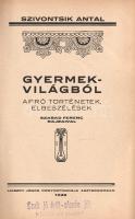 Szivontsik Antal: 
Gyermekvilágból. Apró történetek, elbeszélések. Szabad Ferenc rajzaival.
Eszter...