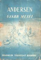 Andersen, [Hans Christian]:  Andersen újabb meséi. Fordította Mikes Lajos. [Budapest, 1940 körül]. Franklin-Társulat (ny.) 204 + [4] p. Hans Christian Andersen dán költő meséit először Szendrey Júlia fordította magyarra (1858). Számos XIX. századi magyar fordítás után Mikes Lajos változata 1904-ben jelent meg. Évszám nélkül kiadott, szövegközti rajzokkal illusztrált kiadásunk kiadási évét 1940 körülire becsüljük, könyvhirdetéseiben ugyanis hírt ad Aszlányi Károly 1938-ban bekövetkezett haláláról. A címlap verzóján 1940-ből származó tulajdonosi bejegyzés. Példányunk számos illusztrációja kézzel színezve, egy levelén szakadás, a kötet fűzése meglazult, néhány oldal megerősítve, egy oldalon halvány foltosság. Fűzve, hiányos gerincű, sérült, javított, foltos, illusztrált kiadói borítóban. Körülvágatlan példány.