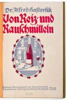 Alfred Hasterlik: Reiz und Rauschmitteln. Stuttgart, 1918, Kosmos, 76+4 p. Bekötött illusztrált elül...