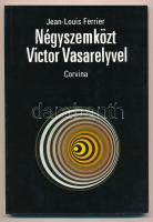 Ferrier, Jean-Louis: Négyszemközt Victor Vasarelyvel. 1981, Corvina. Kiadói papírkötés, jó állapotban.