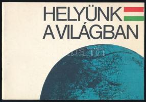 cca 1980 Helyünk a világban. Népességi, gazdasági, ipari és egyéb statisztikákat ismertető kiadvány, tűzött papírkötés, 32 p.