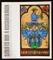 Szőlő és bor a kisgrafikákon (ex librisek és alkalmi grafikák). Kiállítási katalógus. Bp., 1972, Magyar Mezőgazdasági Múzeum. Kiadói papírkötés, kopottas állapotban.